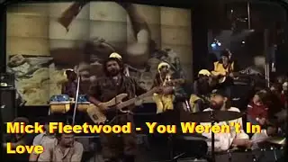 Mick Fleetwood - You Weren't In Love - (SOM ESTÉREO)