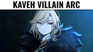 Kaveh Villain Arc