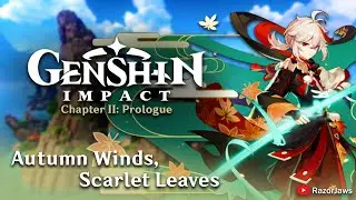 Genshin Impact: Autumn Winds, Scarlet Leaves || Kaedehara Kazuha