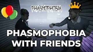 Phasmophobia and friends