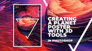 Creating an Awesome Planet Poster with the 3D tools in Photoshop | Speed Art