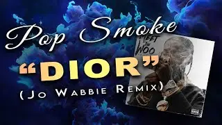 POP SMOKE - DIOR (JO WABBIE REMIX)