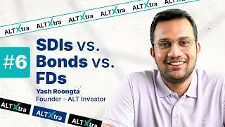 SDIs vs Bonds vs FDs - Which is the best?  ft ‪@TheALTInvestor  | AltXtra | Grip Invest