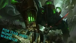 por isso que eu sou mono warwick