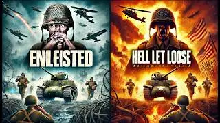 Enlisted vs Hell Let Loose | BEST FPS WW2 MULTIPLAYER GAME