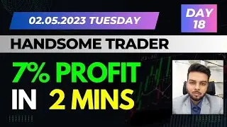 7 percent profit in 2 min | Morning Session | 02.05.23 Tuesday |  @kshitijdiamond | Day 18