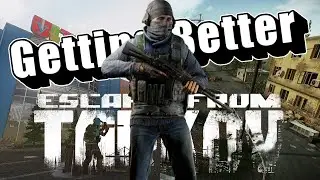 An Escape From Tarkov Story - Part 1/2 - The Noob Is Getting Better