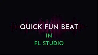 FL Studio 21 Fun Beat | Beat making in FL Studio | For beginners