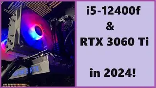 i5-12400f & RTX 3060 Ti in 2024!  Gaming & Hardware Talk
