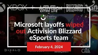 Microsoft layoffs wiped out Activision Blizzard eSports team - Extra Life