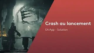 Comment résoudre les crashs au lancement de l'EA App ?