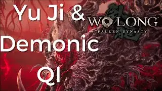 Wo Long Fallen Dynasty - Yu Ji & Embodiment of Demonic Qi Boss Guide
