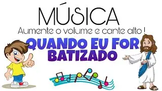Quando eu for Batizado - Música e Letra da Primária - (Hino para crianças SUD)