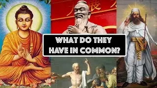 What Do Buddha, Socrates, Confucius, and Zoroaster Have in Common? (The Axial Age)