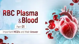 Blood Plasma and Red blood Cells RBCs | physiology of blood and immune system MCQs | Erythrocytes