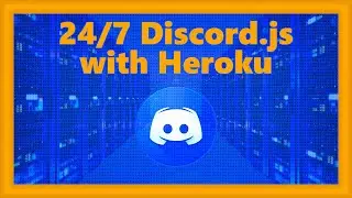 Running Your Discord.js Bot 24/7 With Heroku for Free