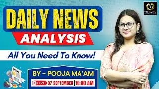 7th September 2024 | The Hindu Newspaper Analysis | Daily Current Affairs | Pooja Ma'am | UPSC EXAM