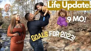LIFE UPDATE! What have the Brawley's been up to this year? Pregnancy (9 MONTHS!) & Goals for 2023!