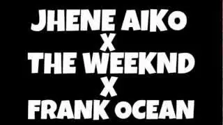 Jhene Aiko x The Weeknd x Frank ocean - Runaway