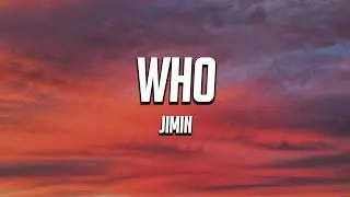 지민 (Jimin) - Who (Lyrics)
