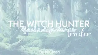 The Witch Hunter Trailer I Gacha Life