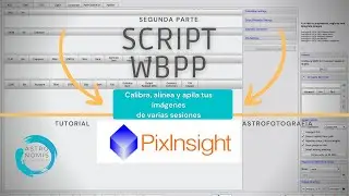 🔵 Como CALIBRAR y APILAR tus Astrofotografias  de varias noches con WBPP [] Tutorial PIXINSIGHT !!!