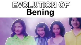 Evolution of Bening | (2000-2019)