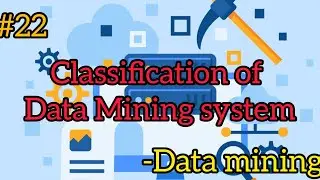 #22 Classification of Data Mining System #classification #datamining #dwdm