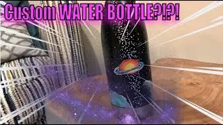 *Space* Custom Water Bottle!! Best Yet?