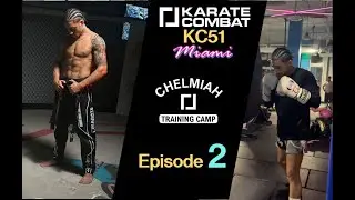 Inside Camp | Chelmiah VS Vergara | Karate Combat 51 (Ep. 2)