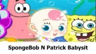 SpongeBob N Patrick Babysit