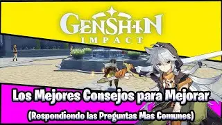 Los Mejores Consejos para Mejorar En Genshin Impact (Respondiendo las Preguntas Mas Comunes)