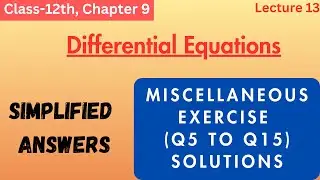 Miscellaneous Exercise on Chapter 9 || (Q5 to Q15) Solutions || Class 12 Differential Equations