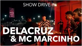 DELACRUZ & MC MARCINHO - SHOW DRIVE-IN (RJ)