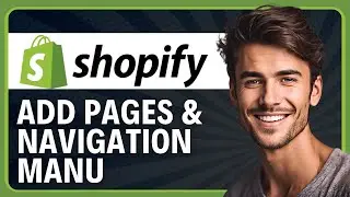 How to Add Pages to Your Shopify Store & Navigation Menu in 2026
