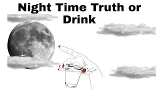 TRUTH OR DRINK OUT DOOR NIGHT TIME EDITION || FORT ROCKY || EPIC adult only part.1