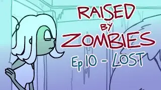 Raised By Zombies - Ep 10 of 25 - Lost