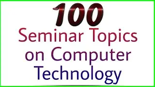 100 Seminar topics on new computer technology | seminar topics for Cs, mca, bca students