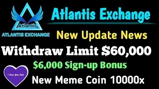 Atlantis Exchange Update News | Withdraw Limit $60000 | New Meme Coin $ILUC 10000X | Today Crypto