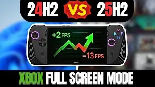 Xbox Full Screen on ROG Ally X – Faster or Just Hype? (Win 11 24H2 vs 25H2)