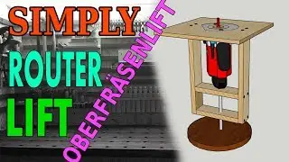 Oberfräsenlift  / Easy Build Router lift