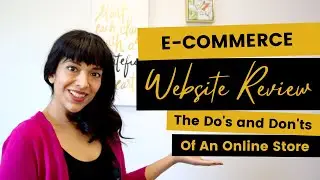 E-COMMERCE WEBSITE REVIEW | Find The Do's & Don'ts of DIYing Your Online Store From Color To Fonts