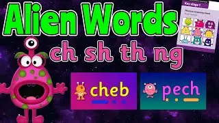 ALIEN WORDS PHASE 3 BASICS 3 Group 3: CH SH TH NG 👽 PHONICS SCREEN PRACTISE 💚 Miss Ellis 