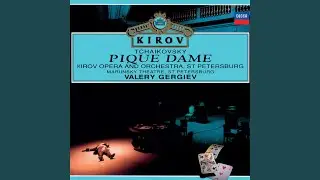 Tchaikovsky: Pique Dame (Pikovaya Dama) , Op. 68, TH.10 / Act 3: 