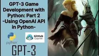 gpt 3  Adventure Game Development with Python: Part 2 --Getting response in Python with OpenAI api--