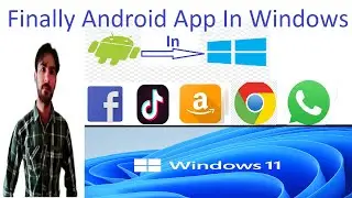 Windows 11 Features | Windows 11 Android Apps | windows 11 Android Support