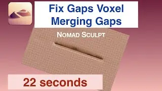Fix Gaps From Voxel Merge | 22 seconds | Nomad Sculpt