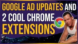 📈 Google Updates 2019 | 2 Cool Chrome Extensions