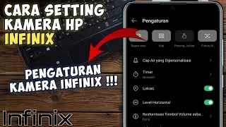 Cara Setting Kamera Hp Infinix || Mengatur Kamera Infinix