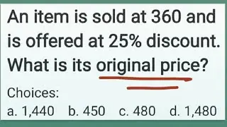 An item is sold at 360 and is offered at 25% discount. What is its original price?